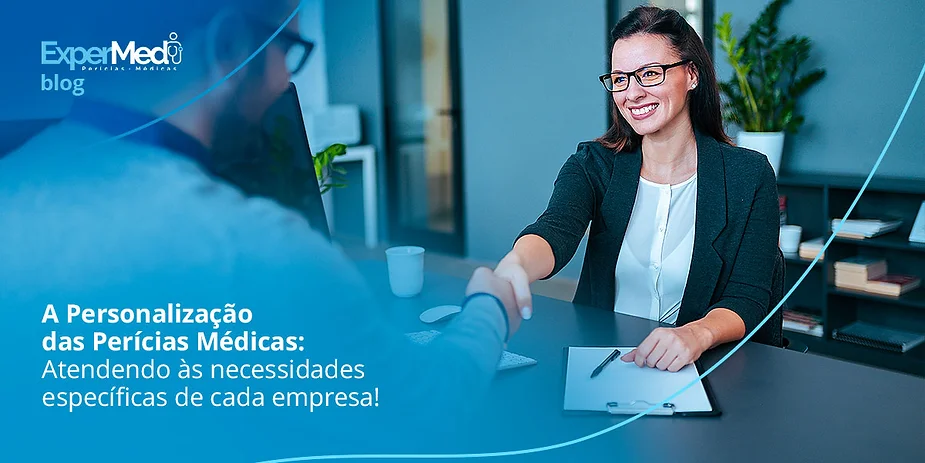 A Personalização das Perícias Médicas: Atendendo às necessidades específicas de cada empresa!