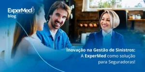 Inovação na Gestão de Sinistros: A ExperMed como solução para Seguradoras!