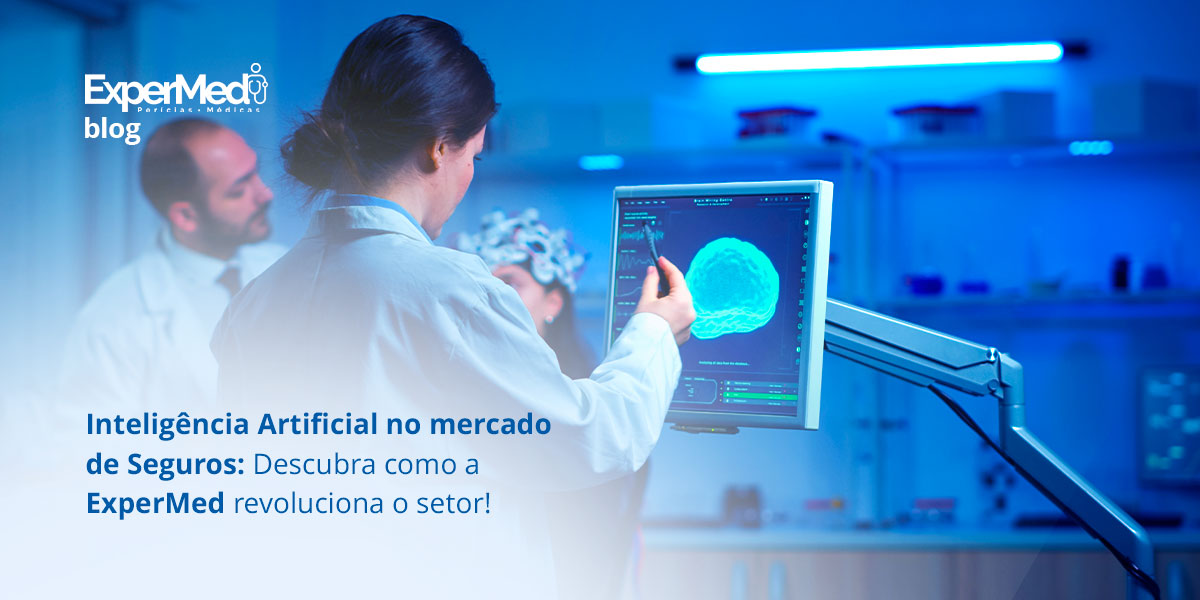 Inteligência Artificial no mercado de Seguros: Descubra como a ExperMed revoluciona o setor!